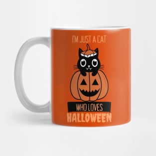 I'm Just A Cat Who Loves Halloween Mug